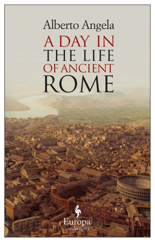 A day in the life of Ancient Rome Alberto Angela